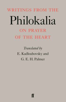 Writings from the Philokalia: On Prayer of the Heart - Kadloubovsky, E (Translated by), and Palmer, G H E (Translated by)
