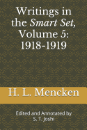 Writings in the Smart Set, Volume 5: 1918-1919: Edited and Annotated by S. T. Joshi