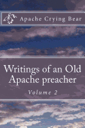 Writings of an Old Apache Preacher: Volume 2