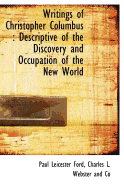 Writings of Christopher Columbus: Descriptive of the Discovery and Occupation of the New World (Classic Reprint)