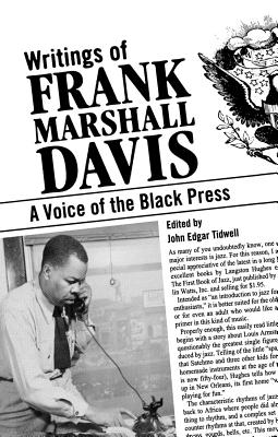 Writings of Frank Marshall Davis: A Voice of the Black Press - Tidwell, John Edgar (Editor)