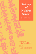 Writings of Nichiren Shonin  Doctrine 1 - Nichiren, and Hori, Kyotsu, and Sakashita, Jay (Volume editor)