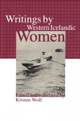 Writings of Western Icelandic Women - Wolf, Kirsten (Translated by)