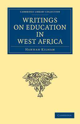 Writings on Education in West Africa - Kilham, Hannah