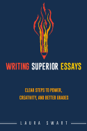 WritinSay Something!: Writing Essays that Make the Grade