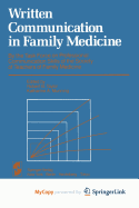 Written Communication in Family Medicine - Taylor, R B (Editor), and Munning, K a (Editor)