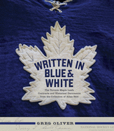 Written in Blue and White: The Toronto Maple Leafs Contracts and Historical Documents from the Collection of Allan Stitt