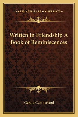 Written in Friendship A Book of Reminiscences - Cumberland, Gerald