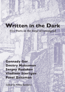 Written in the Dark: Five Poets in the Siege of Leningrad
