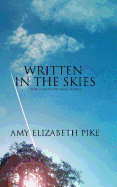 Written in the Skies: Inspirational Devotional Stories about Seeing God in the Small Things...