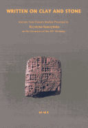 Written on Clay and Stone: Ancient Near Eastern Studies Presented to Krystyna Szarzynska on the Occasion of Her 80th Birthday