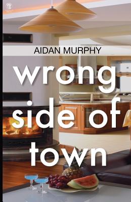 Wrong Side of Town - Murphy, Aidan