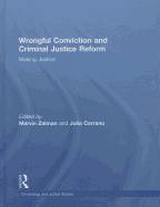 Wrongful Conviction and Criminal Justice Reform: Making Justice