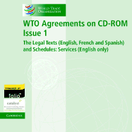 Wto Agreements on Cd-Rom Issue 1: the Legal Texts (English, French and Spanish) and Schedules: Services (English Only) (World Trade Organization Schedules)