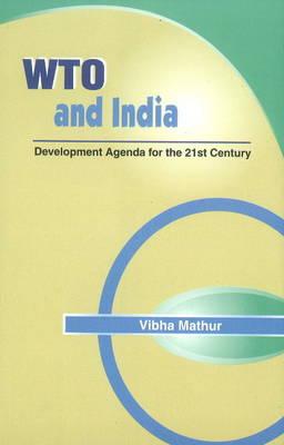 Wto and India: Development Agenda for the 21st Century - Mathur, Vibha