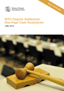 Wto Dispute Settlement: One-Page Case Summaries: 1995 - 2014