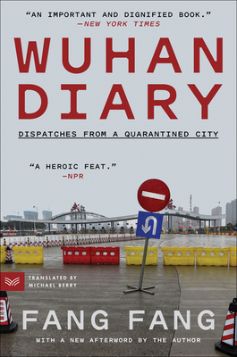 Wuhan Diary: Dispatches from a Quarantined City - Fang, Fang, and Berry, Michael
