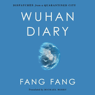 Wuhan Diary: Dispatches from a Quarantined City