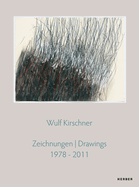 Wulf Kirschner: Drawings 1978-2011