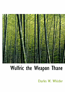 Wulfric the Weapon Thane - Whistler, Charles Watts