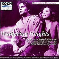 Wuthering Heights-A Tribute To Alfred Newman - New Zealand National Youth Choir (choir, chorus); New Zealand Symphony Orchestra; Richard Kaufman (conductor)