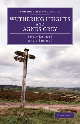 Wuthering Heights and Agnes Grey - Bront, Emily, and Bront, Anne