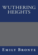 Wuthering Heights By Emily Bronte - Bronte, Emily