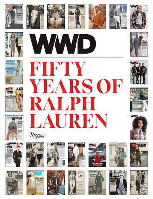 WWD Fifty Years of Ralph Lauren - WWD, and Foley, Bridget (Introduction by)