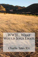 Wwje.. What Would Jesus Email