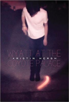 Wyatt at the Coyote Palace - Hersh, Kristin