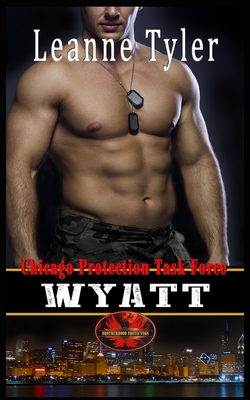 Wyatt: Brotherhood Protectors World - Protectors World, Brotherhood, and Tyler, Leanne