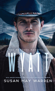 Wyatt: The Montana Marshalls - an inspirational romantic suspense family series