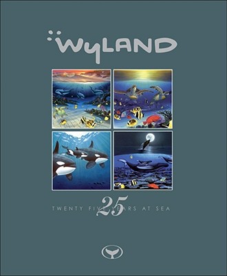 Wyland: 25 Years at Sea - The Wyland Foundation, and Yow, John