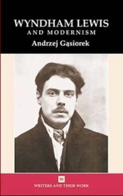 Wyndham Lewis and Modernism - Gasiorek, Andrzej, and Armstrong, Isobel (Editor)