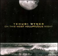 Wyner: On This Most Voluptuous Night - Yehudi Wyner