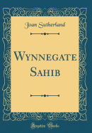 Wynnegate Sahib (Classic Reprint)