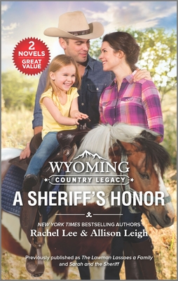 Wyoming Country Legacy: A Sheriff's Honor - Lee, Rachel, and Leigh, Allison