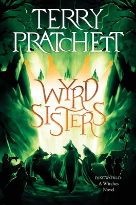 Wyrd Sisters: A Discworld Novel - Pratchett, Terry