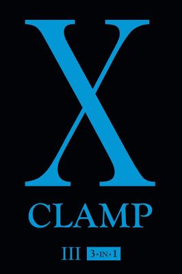 X (3-In-1 Edition), Vol. 3: Includes Vols. 7, 8 & 9 - Clamp