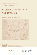 X- And Gamma-Ray Astronomy - Bradt, H (Editor), and Giacconi, R (Editor)