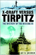 X-Craft Versus Tirpitz: The Mystery of the Missing X5
