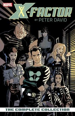 X-Factor: The Complete Collection, Volume 1 - David, Peter (Text by)