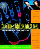 X-Files Confidential: The Unauthorized X-Philes Compendium - Edwards, Ted, and Rice, Jeff (Foreword by)