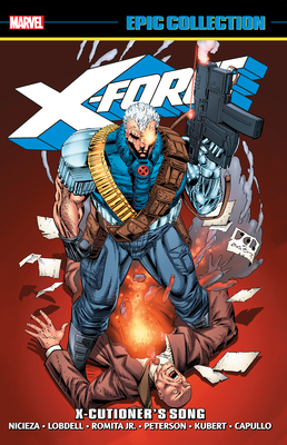 X-Force Epic Collection: X-Cutioner's Song - Nicieza, Fabian (Text by), and Lobdell, Scott (Text by), and David, Peter (Text by)