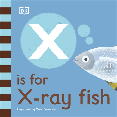 X is for X-Ray Fish - DK