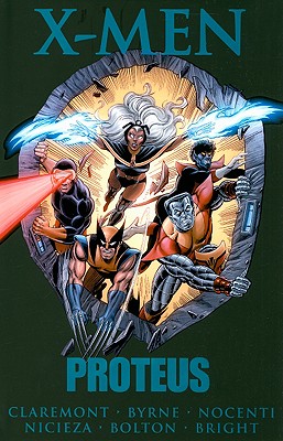 X-Men: Proteus - Claremont, Chris (Text by), and Nocenti, Ann (Text by), and Nicieza, Fabian (Text by)