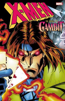 X-Men: The Trial of Gambit - Lobdell, Scott (Text by), and Raab, Ben (Text by), and Seagle, Steve (Text by)