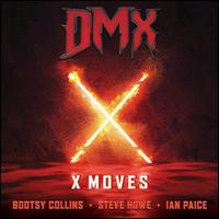 X Moves - Bootsy Collins/Ian Paice/Steve Howe/DMX