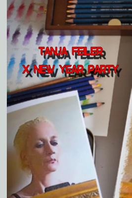 X New Year Party: Dark Thriller - Feiler F, T Tanja