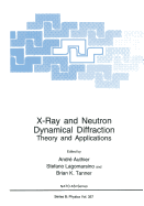 X-Ray and Neutron Dynamical Diffraction: Theory and Applications